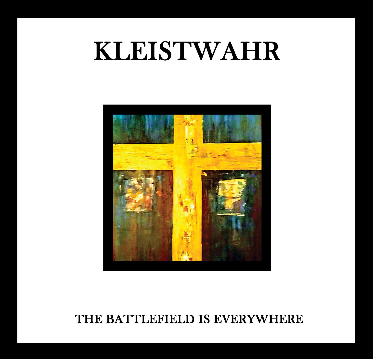 Kleistwahr 'The Battlefield is Everywhere' - Cargo Records UK