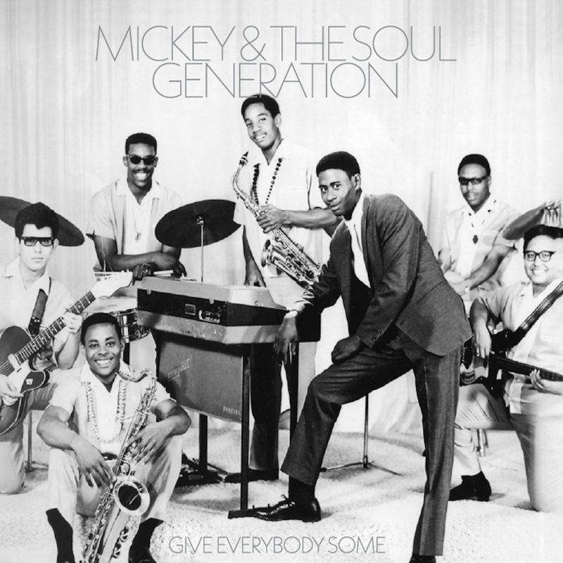 Mickey & The Soul Generation 'Give Everybody Some'