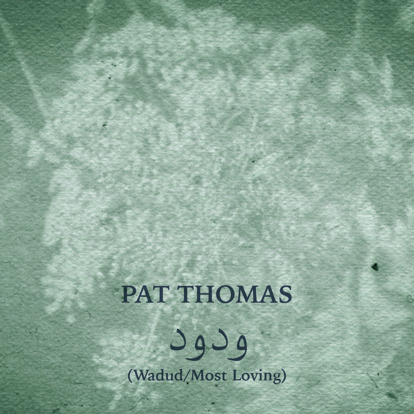 Pat Thomas 'Wadud (Most Loving)'