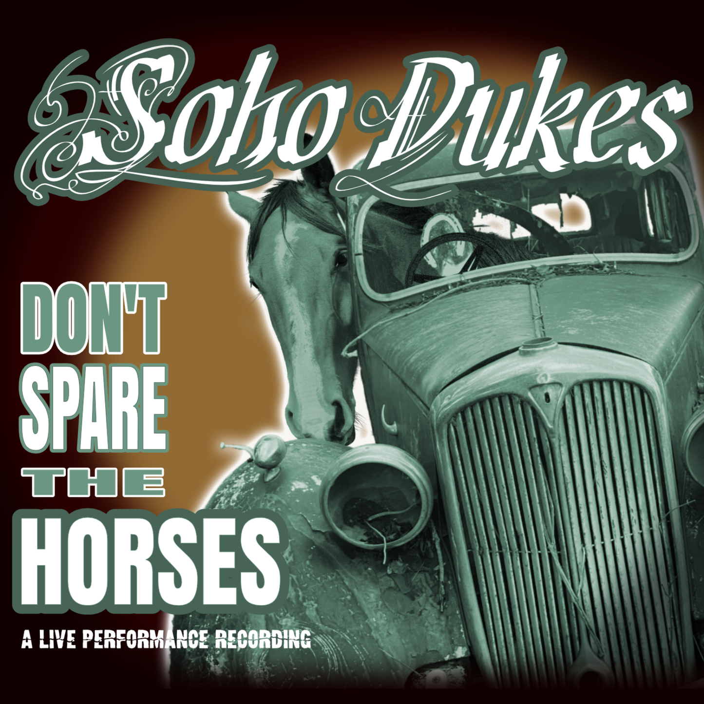 Soho Dukes 'Don't Spare The Horses - A Live Performance Recording' PRE-ORDER