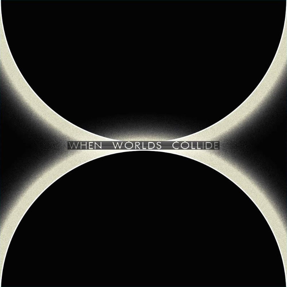 Various 'When Worlds Collide'