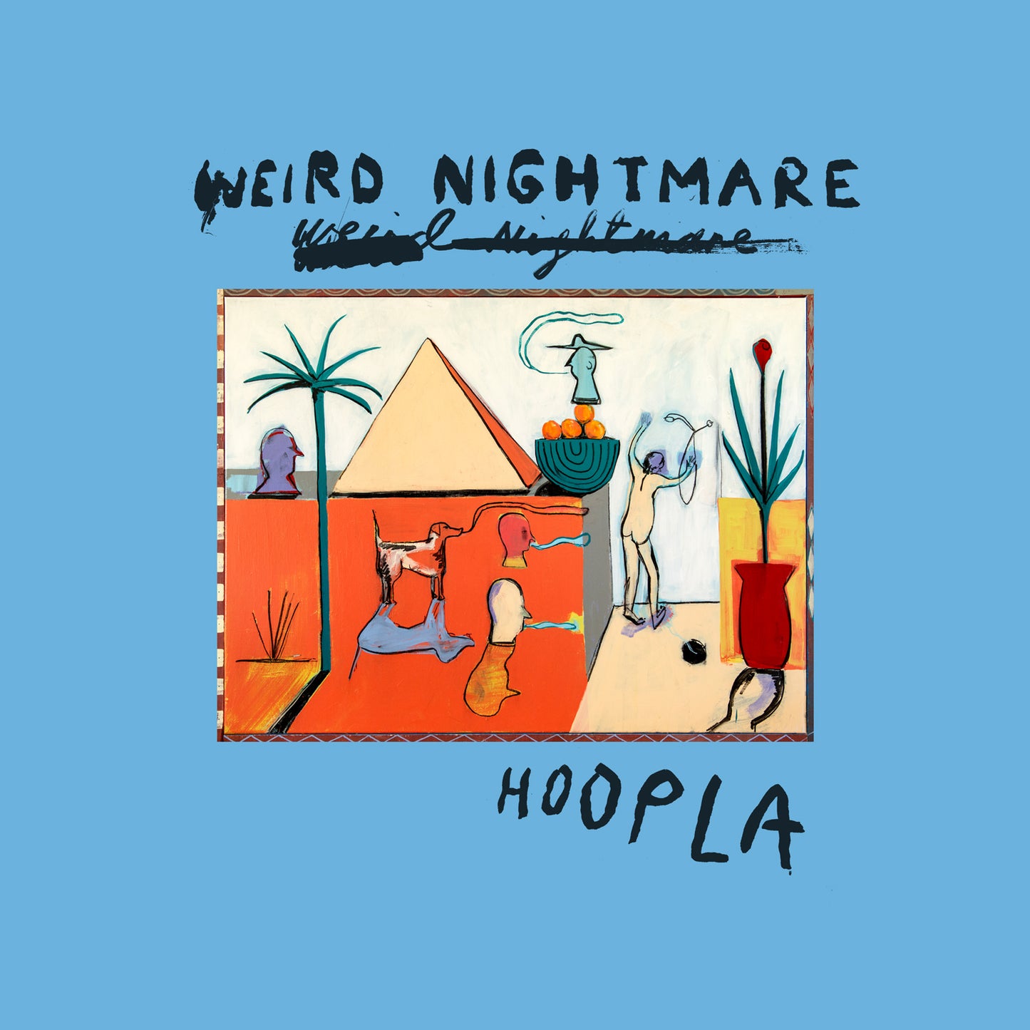 Weird Nightmare 'Hoopla'