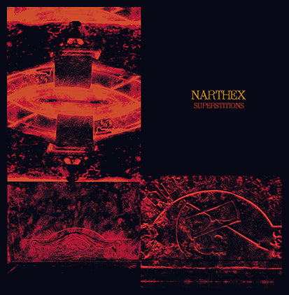 Narthex 'Superstitions'