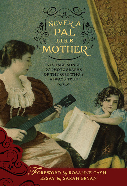 Various Artists 'Never A Pal Like Mother: Songs & Photographs Of The One Who'â„¢s Always True' - Cargo Records UK