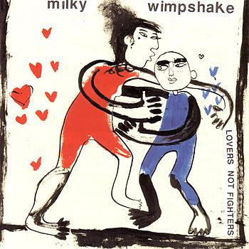 Milky Wimpshake 'Lovers Not Fighters' - Cargo Records UK