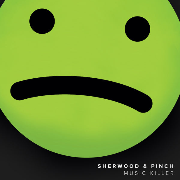 Sherwood & Pinch 'Music Killer' - Cargo Records UK