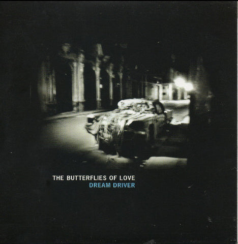 The Butterflies Of Love 'Dream Driver' - Cargo Records UK