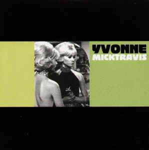 Mick Travis 'Yvonne / Up From The Minors'