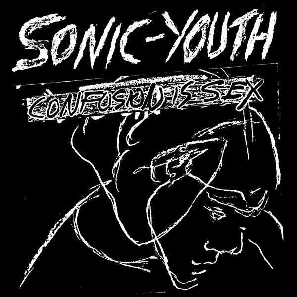 Sonic Youth 'Confusion Is Sex' - Cargo Records UK