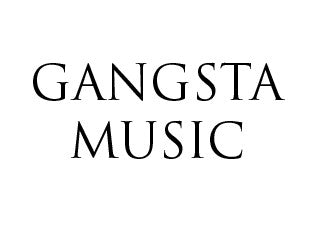 Gangsta Music