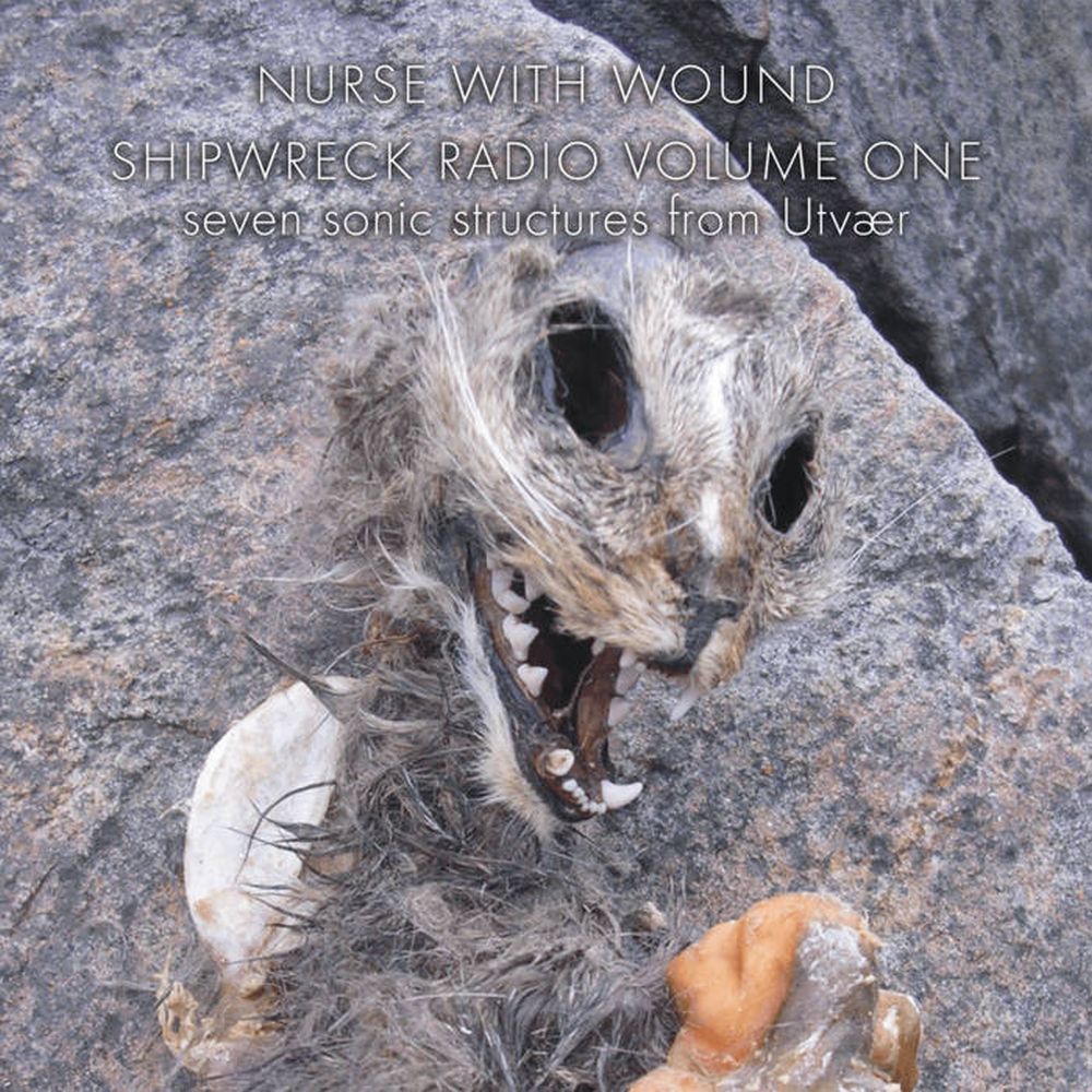 Nurse With Wound 'Shipwreck Radio Volume 1'