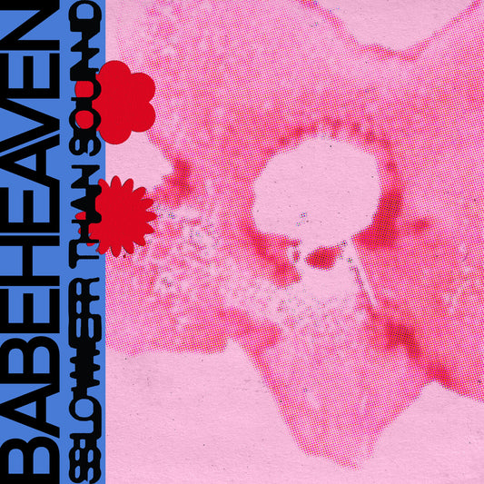 Babeheaven 'Slower Than Sound'