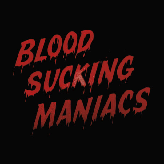 Blood Sucking Maniacs 'Blood Sucking Maniacs'