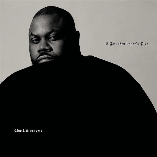 Chuck Strangers 'A Forsaken Lovers Plea'