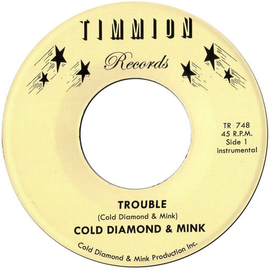 Cold Diamond & Mink 'Trouble (Instrumental)/It Will Get Better (Instrumental)'