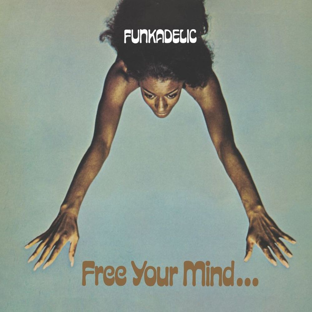 Funkadelic 'Free Your Mind And Your Ass Will Follow'