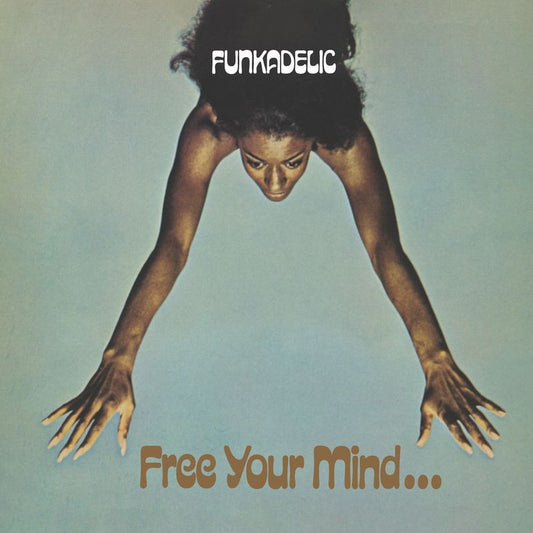Funkadelic 'Free Your Mind And Your Ass Will Follow'