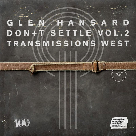 Glen Hansard 'Don+t Settle (Vol. 2 - Transmissions West)'