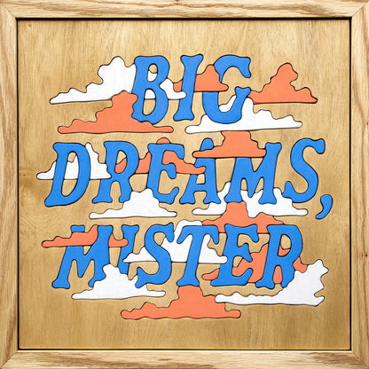 Good Luck 'Big Dreams, Mister'