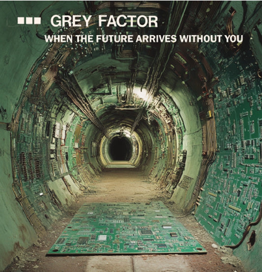 Grey Factor 'When The Future Arrives Without You (Their Complete Works!)'