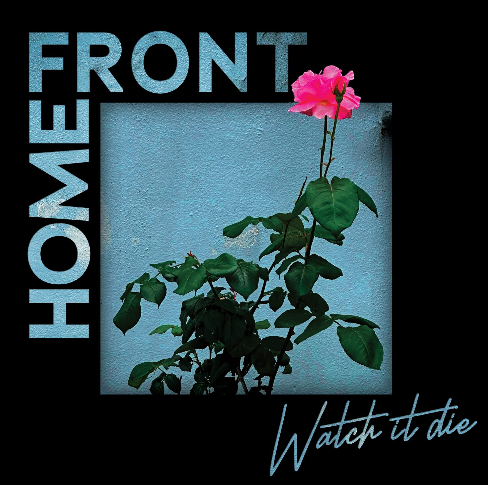 Home Front 'Watch It Die' - Cargo Records UK