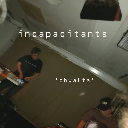 Incapacitants 'Chwalfa'