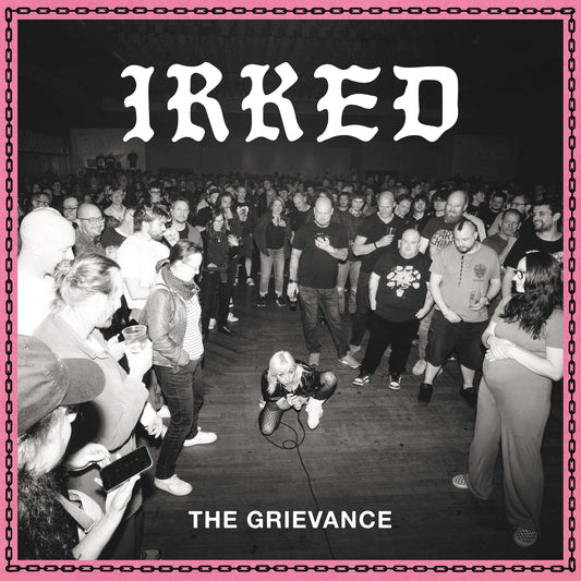 IRKED 'The Grievance'