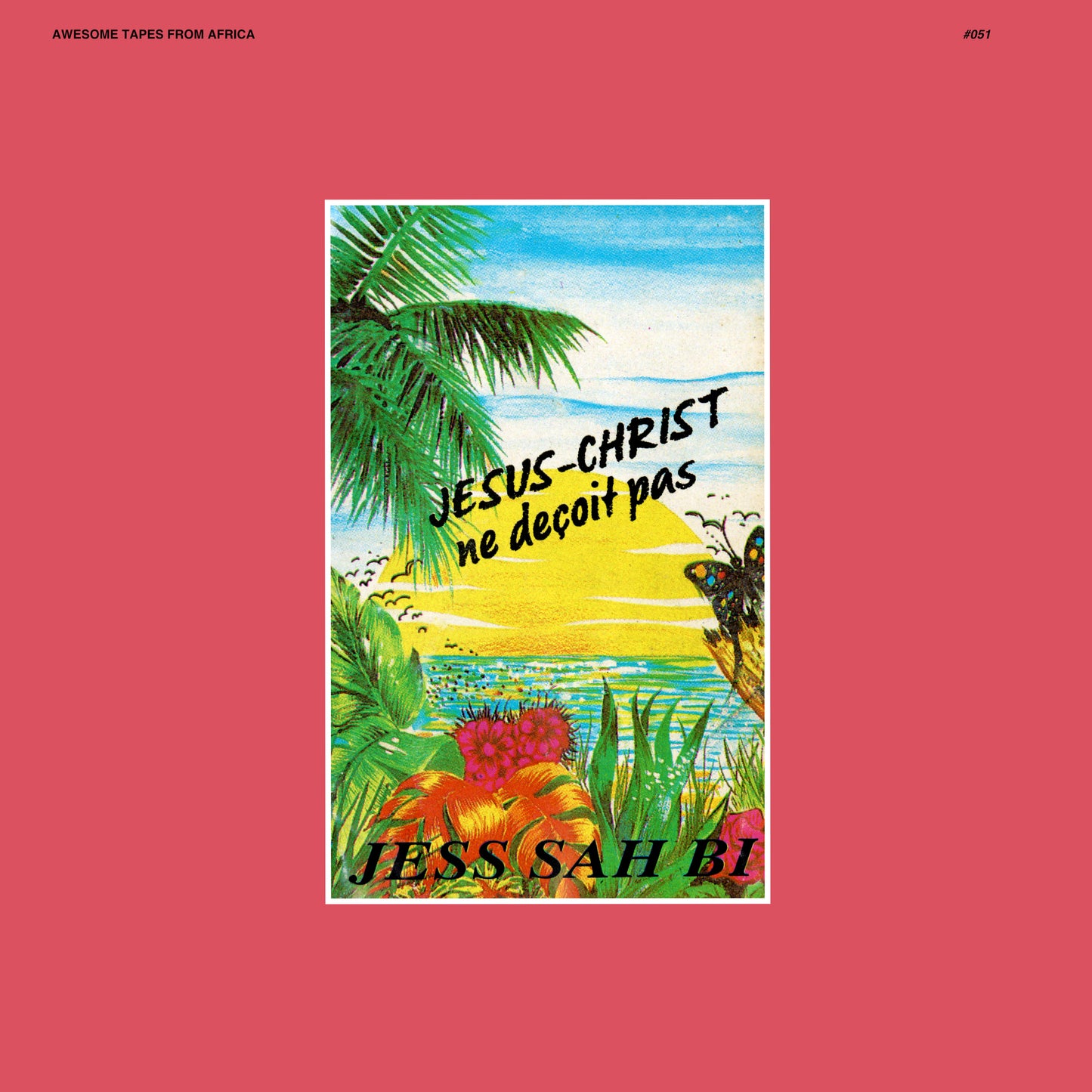 Jess Sah Bi 'Jesus-Christ Ne Deçoit Pas'