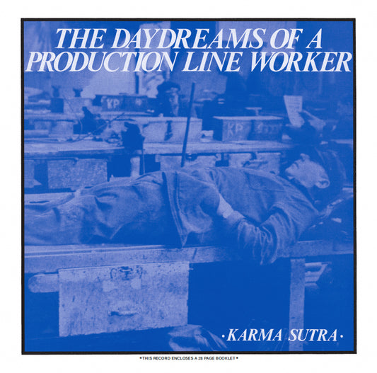 Karma Sutra 'The Daydreams Of A Production Line Worker'