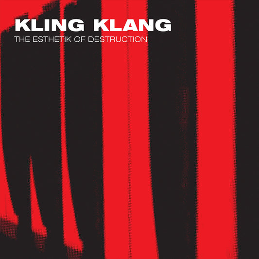 Kling Klang 'Esthetik of Destruction'