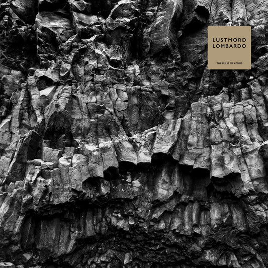 Lustmord Lombardo 'The Pulse Of Atoms'