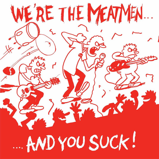 Meatmen 'We're The Meatmen And You Suck'