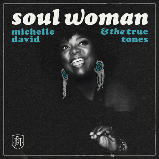 Michelle David & The True-tones 'Soul Woman'