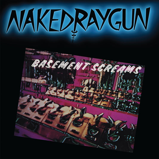 Naked Raygun 'Basement Screams (Remastered)'