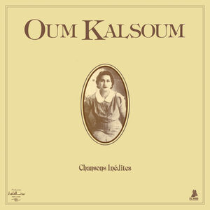 Oum Kalsoum 'Chansons Inédites' Vinyl LP