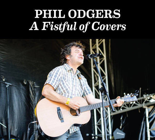 Phil Odgers 'A Fistful Of Covers' CD
