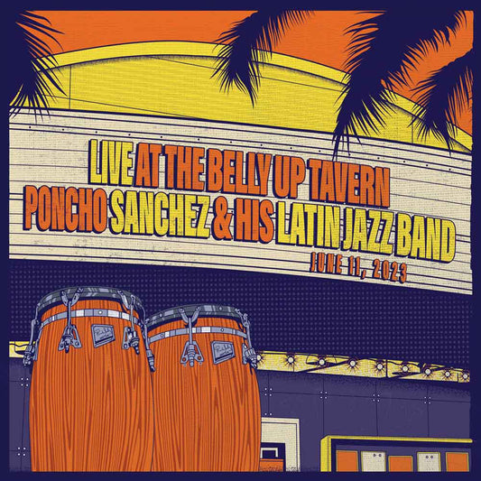 Poncho Sanchez & His Latin Jazz Band 'Live at the Belly Up Tavern'