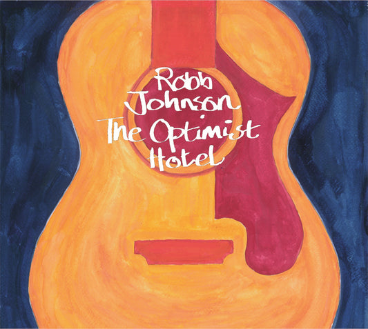 Robb Johnson 'The Optimist Hotel'