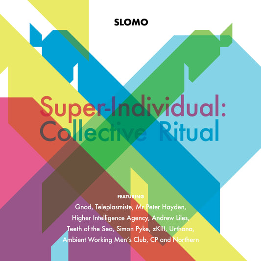Slomo 'Super-Individual: Collective Ritual'