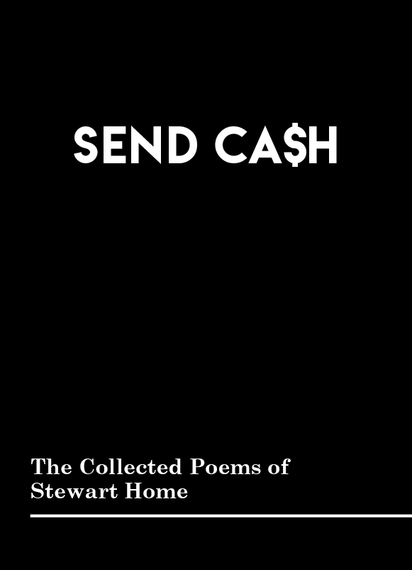 Stewart Home 'SEND CASH: The Collected Poems of Stewart Home' Book
