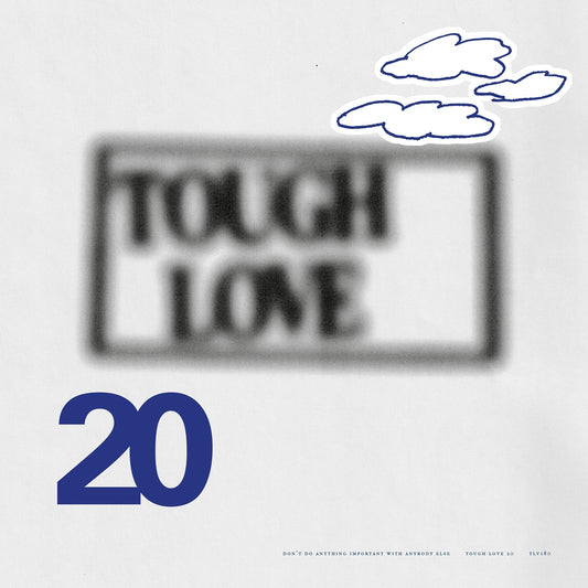 Various 'Tough Love 20: Don’t Do Anything Important With Anybody Else'