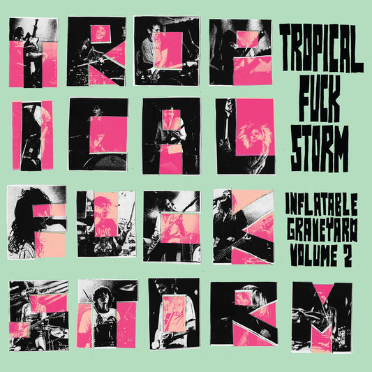 Tropical Fuck Storm 'Inflatable Graveyard Vol. 2'