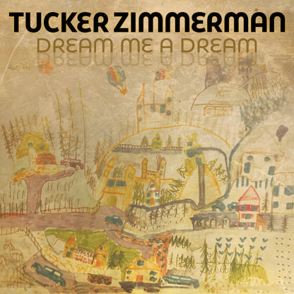 Tucker Zimmerman 'Dream Me A Dream'