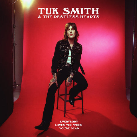 Tuk Smith & the Restless Hearts 'Everybody Loves You When You're Dead'