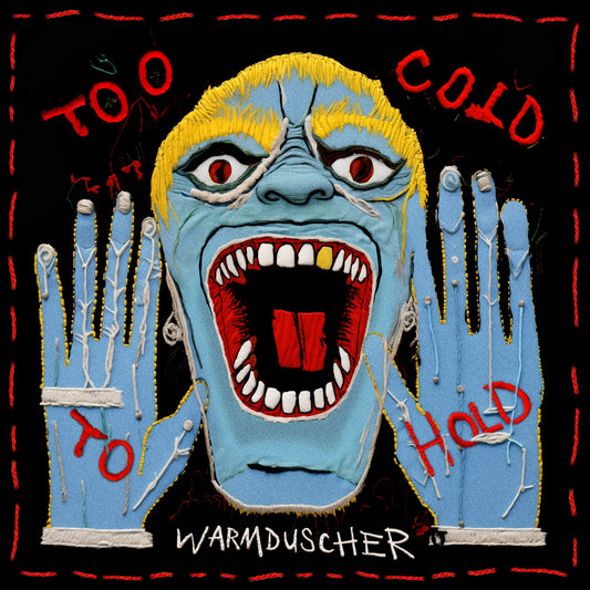 Warmduscher 'Too Cold To Hold'