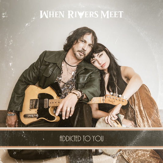 When Rivers Meet 'Addicted To You'