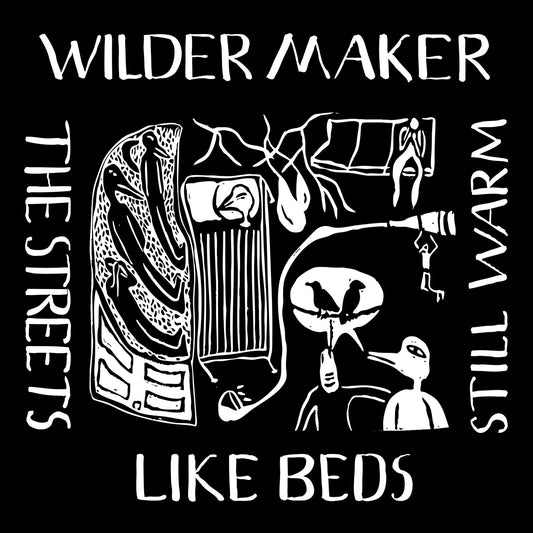 Wilder Maker 'The Streets Like Beds Still Warm'