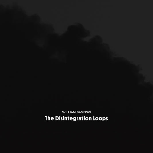 William Basinski 'The Disintegration Loops (Arcadia Archive Edition)' - Cargo Records UK