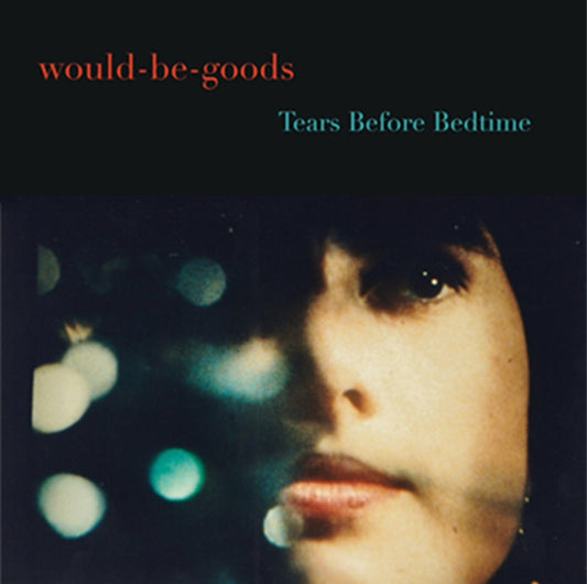 The Would-Be-Goods 'Tears Before Bedtime'