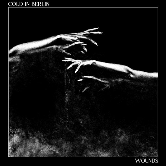 Cold In Berlin 'Wounds'